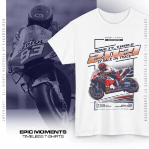 Marc Marquez 93 T-Shirt | MotoGP 2021 Repsol Honda | 93 is Back On Track Racing Graphic Tee Vintage Motorcycle by Evan DeCiren Store